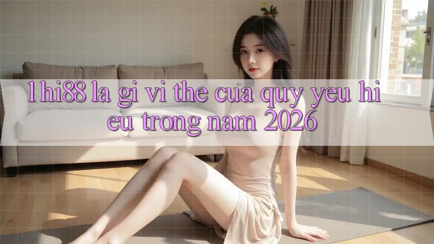 1. Hi88 Là Gì? Vị Thế Của Quý yêu Hiệu Trong Năm 2026