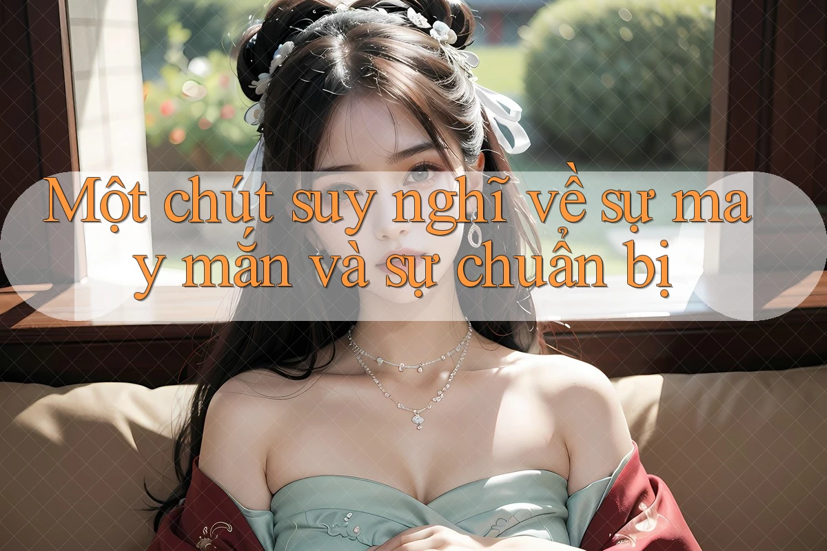 Một chút suy nghĩ về sự may mắn và sự chuẩn bị