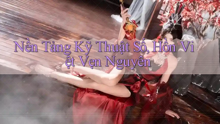 Nền Tảng Kỹ Thuật Số, Hồn Việt Vẹn Nguyên