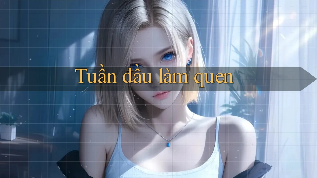 Tuần đầu làm quen